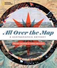 bokomslag All Over the Map: A Cartographic Odyssey