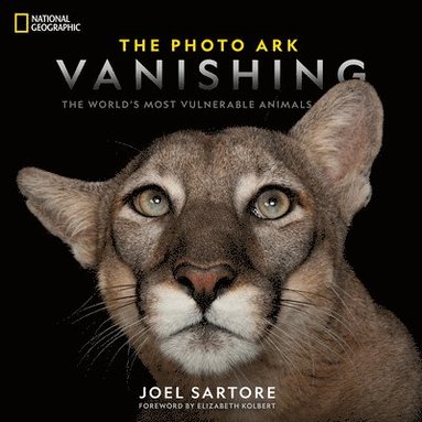 Joel Sartore - Photo Ark Vanishing, Inbunden