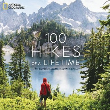 Kate Siber - 100 Hikes of a Lifetime, Inbunden