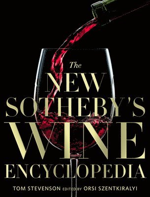 Tom Stevenson, Orsi Szentkiralyi, Dr Orsi Szentkiralyi - New Sotheby's Wine Encyclopedia, 6th Edition, Inbunden