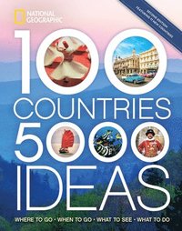 bokomslag 100 Countries, 5,000 Ideas 2nd Edition: Where to Go, When to Go, What to Do, What to See