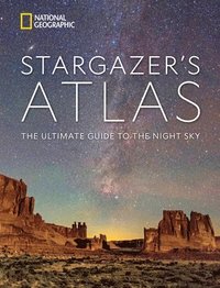 bokomslag National Geographic Stargazer's Atlas