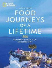 bokomslag Food Journeys of a Lifetime : 500 Extraordinary Places to Eat Around the Globe