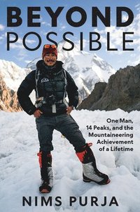 bokomslag Beyond Possible: One Man, Fourteen Peaks, and the Mountaineering Achievement of a Lifetime