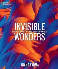bokomslag National Geographic Invisible Wonders