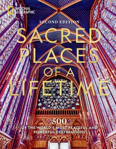 National Geographic - Sacred Places of a Lifetime, Inbunden