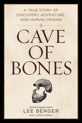 Lee Berger, John Hawks - Cave of Bones, Inbunden