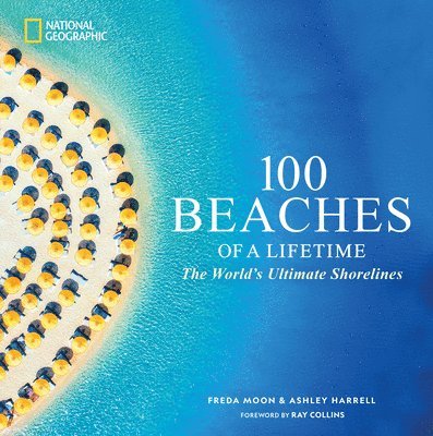 Freda Moon, Ashley Harrell - 100 Beaches of a Lifetime, Inbunden