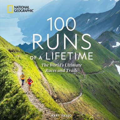Bart Yasso - 100 Runs of a Lifetime, Inbunden