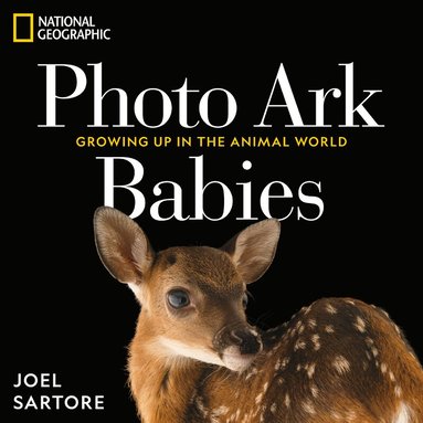 Joel Sartore - National Geographic Photo Ark Babies, Inbunden
