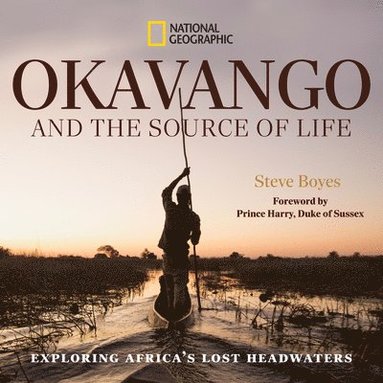 bokomslag Okavango and the Source of Life: Exploring Africa's Lost Headwaters