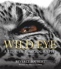 bokomslag Wild Eye: A Life in Photographs