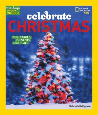 Deborah Heiligman - Celebrate Christmas: With Carols, Presents, and Peace, Inbunden
