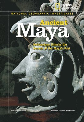 Nathaniel Harris - Ancient Maya: Archaeology Unlocks the Secrets of the Maya's Past, Inbunden