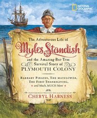 bokomslag Adventurous Life Of Myles Standish And The Amazing-But-True Survival Story Of Plymouth Colony