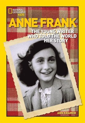 World History Biographies: Anne Frank: The Young Writer Who Told the World Her Story