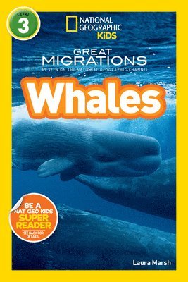 Laura Marsh, National Geographic Kids - Great Migrations Whales (National Geographic Kids Readers, Level 3): As Seen on the National Geographic Channel, Häftad