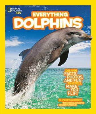 Elizabeth Carney, National Geographic Kids - Everything Dolphins, Häftad