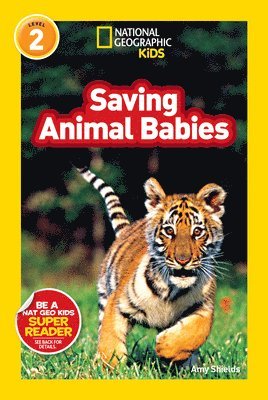 National Geographic Kids Readers: Saving Animal Babies 1