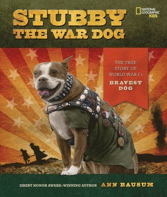 bokomslag Stubby the War Dog: The True Story of World War I's Bravest Dog