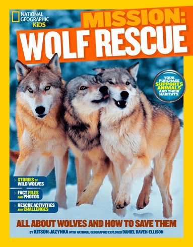 Kitson Jazynka, Gregg Treinish, Daniel Raven-Ellison, National Geographic Kids - Mission: Wolf Rescue, Häftad