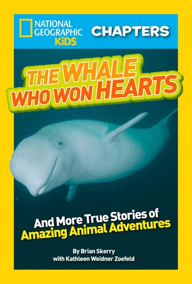 Brian Skerry - National Geographic Kids Chapters: The Whale Who Won Hearts, Häftad