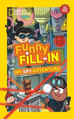 National Geographic Kids Funny Fill-In: My Spy Adventure