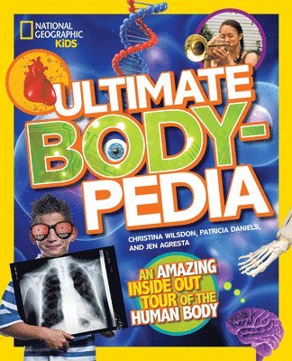Christina Wilsdon - Ultimate Bodypedia: An Amazing Inside-Out Tour of the Human Body, Inbunden