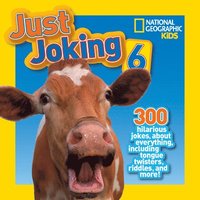 bokomslag National Geographic Kids Just Joking 6: 300 Hilarious Jokes, about Everything, Including Tongue Twisters, Riddles, and More!