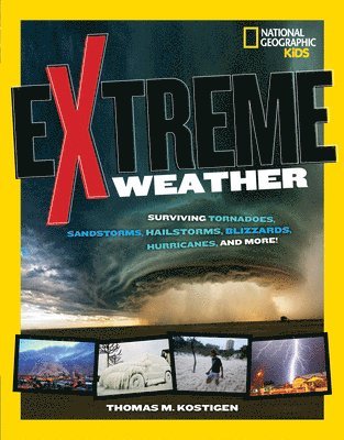 Thomas M. Kostigen, National Geographic Kids - Extreme Weather, Häftad