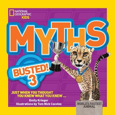 Emily Krieger - National Geographic Kids Myths Busted! 3: Just When You Thought You Knew What You Knew..., Häftad