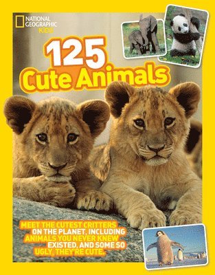 bokomslag 125 Cute Animals: Meet the Cutest Critters on the Planet, Including Animals You Never Knew Existed, and Some So Ugly They're Cute