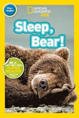 bokomslag Sleep, Bear! (National Geographic Kids Readers, Pre-Reader)