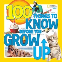 bokomslag 100 Things to Know Before You Grow Up