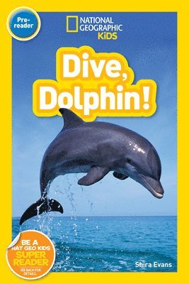 Shira Evans, National Geographic Kids - Dive, Dolphin! (National Geographic Kids Readers, Pre-Reader), Häftad