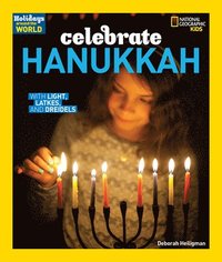 bokomslag Celebrate Hanukkah: With Light, Latkes, and Dreidels