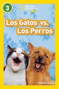 bokomslag National Geographic Readers: Los Gatos vs. Los Perros (Cats vs. Dogs)