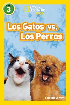 National Geographic Readers: Los Gatos Vs. Los Perros (Cats Vs. Dogs) 1