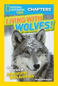 bokomslag National Geographic Kids Chapters: Living With Wolves
