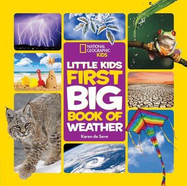 Karen de Seve, National Geographic Kids - Little Kids First Big Book of Weather, Inbunden