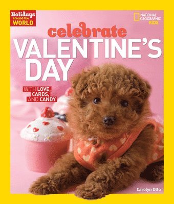 Carolyn Otto - Holidays Around the World: Celebrate Valentine's Day: With Love, Cards, and Candy, Häftad