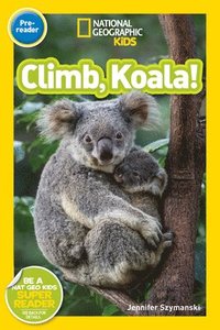 bokomslag Climb, Koala! (National Geographic Kids Readers, Pre-Reader)