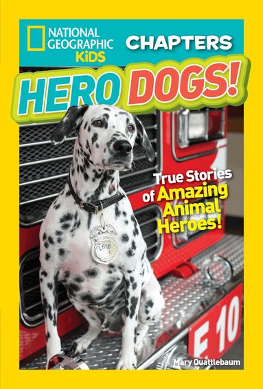 Mary Quattlebaum, National Geographic Kids - National Geographic Kids Chapters: Hero Dogs, Häftad