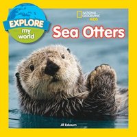 bokomslag Explore My World Sea Otters