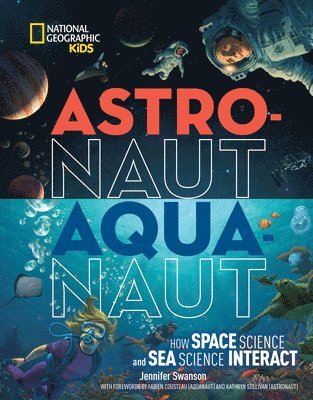 National Geographic Kids, Parry Gripp - Astronaut-Aquanaut, Inbunden