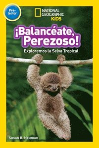 bokomslag National Geographic Readers: Balanceate, Perezoso! (swing, Sloth!)