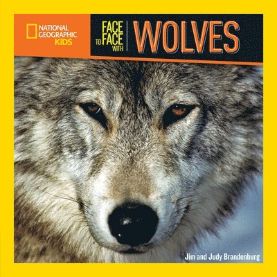National Geographic Kids, Jim Brandenburg, Judy Brandenburg - Face to Face with Wolves, Häftad
