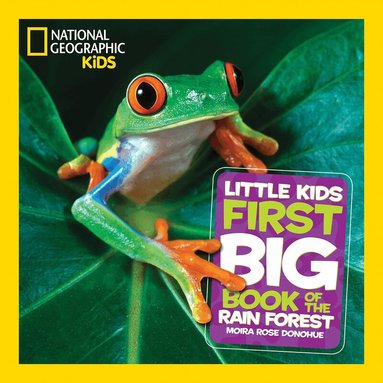 National Geographic Kids, Moira Rose Donohue - Little Kids First Big Book of The Rainforest, Inbunden