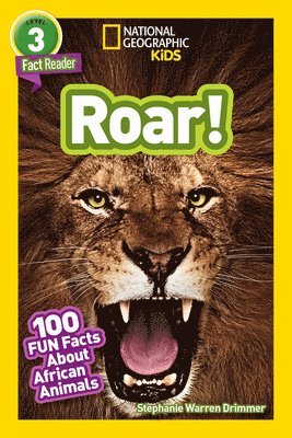National Geographic Kids Readers: Roar! 100 Fun Facts About African Animals 1