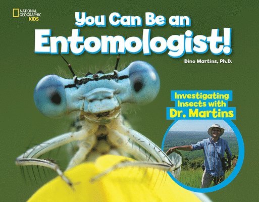 National Geographic Kids, Dino Martins - You Can Be an Entomologist, Inbunden